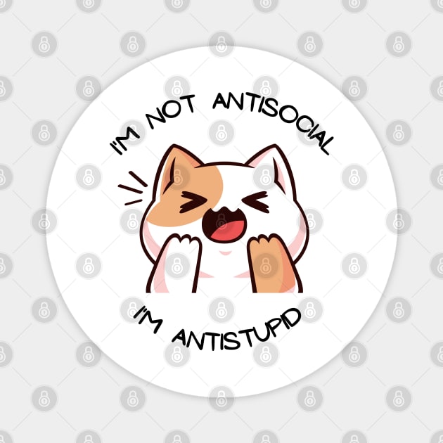 I'm not anti-social, I'm anti-stupid Magnet by Bizzie Creations